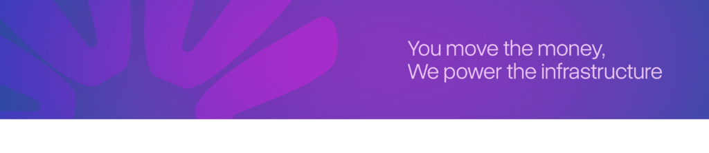 We move the money, We power the infrastructure.